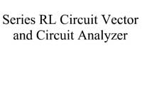 Series RL Circuit Vector and Circuit Analyzer