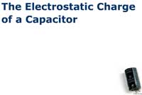 The Electrostatic Charge of a Capacitor