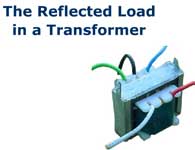 The Reflected Load in a Transformer