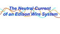 The Neutral Current of an Edison Wire System