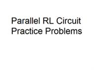 Parallel RL Circuit Practice Problems