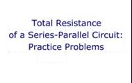 Series-Parallel Resistance -- Practice Problems