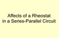 Effects of a Rheostat in a Series-Parallel Circuit