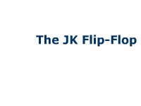 The JK Flip-Flop