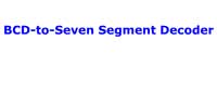 BCD-to-Seven Segment Decoder 