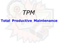 TPM: Total Productive Maintenance