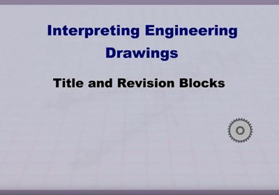Interpreting Engineering Drawings: Title and Revision Blocks (Screencast)