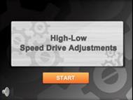 High-Low Speed Drive Adjustments