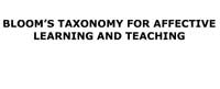 Bloom's Taxonomy for Affective Learning and Teaching