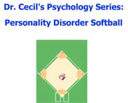 Dr. Cecil's Psychology Series:  Personality Disorder Softball