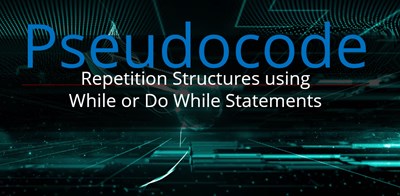 Concepts of Programming 9: Pseudocode Repetition Structures using  While Statements