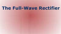 The Full-Wave Rectifier 