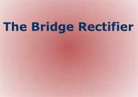 The Bridge Rectifier