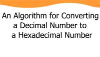 An Algorithm for Converting a Decimal Number to a Hexadecimal Number